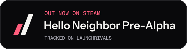 Dark launch badge for Hello Neighbor Pre-Alpha