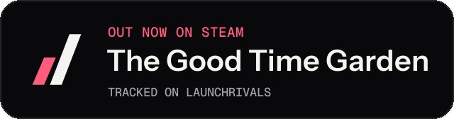 Dark launch badge for The Good Time Garden