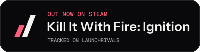 Dark launch badge for Kill It With Fire: Ignition