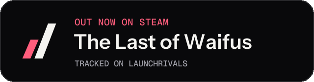 Dark launch badge for The Last of Waifus