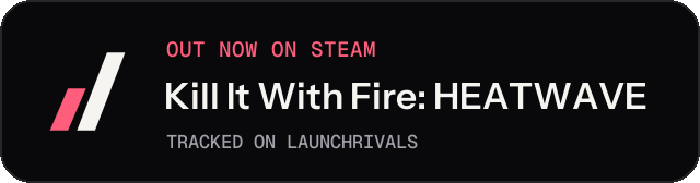 Dark launch badge for Kill It With Fire: HEATWAVE