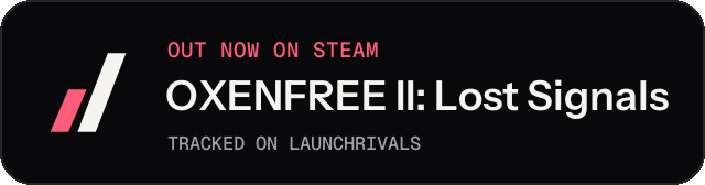 Dark launch badge for OXENFREE II: Lost Signals