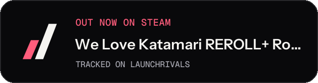 Dark launch badge for We Love Katamari REROLL+ Royal Reverie