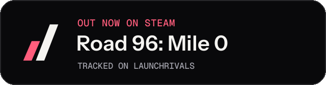 Dark launch badge for Road 96: Mile 0