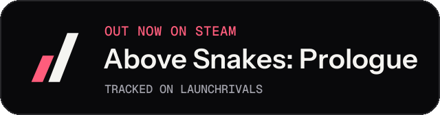 Dark launch badge for Above Snakes: Prologue