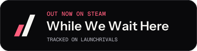 Dark launch badge for While We Wait Here