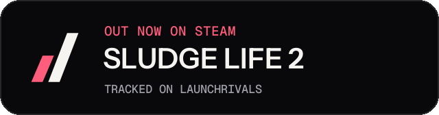Dark launch badge for SLUDGE LIFE 2