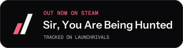 Dark launch badge for Sir, You Are Being Hunted