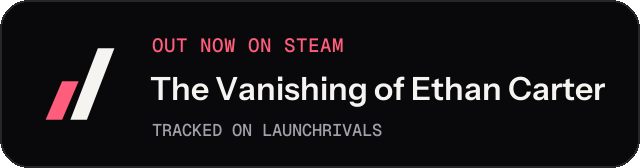 Dark launch badge for The Vanishing of Ethan Carter