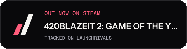 Dark launch badge for 420BLAZEIT 2: GAME OF THE YEAR -=Dank Dreams and Goated Memes=- [#wow/11 Like and Subscribe] Poggerz Edition