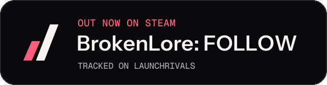 Dark launch badge for BrokenLore: FOLLOW