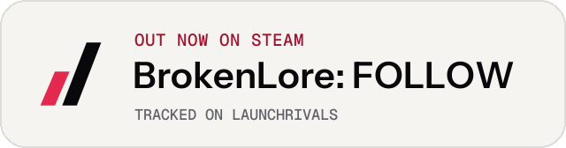 Light launch badge for BrokenLore: FOLLOW