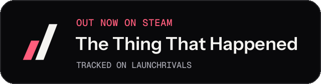 Dark launch badge for The Thing That Happened