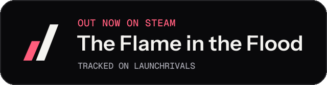 Dark launch badge for The Flame in the Flood