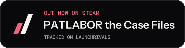 Dark launch badge for PATLABOR the Case Files