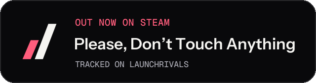 Dark launch badge for Please, Don’t Touch Anything