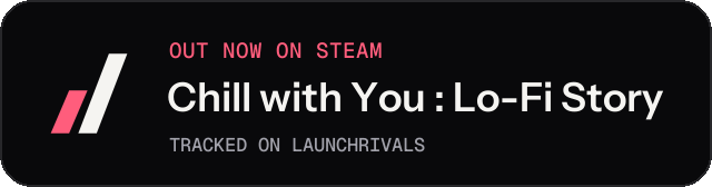Dark launch badge for Chill with You : Lo-Fi Story