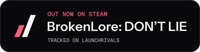 Dark launch badge for BrokenLore: DON’T LIE