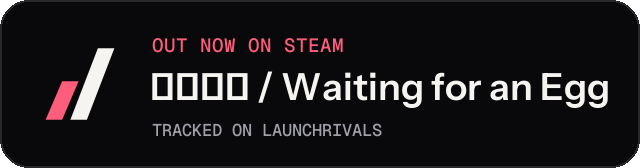 Dark launch badge for 等一个蛋 / Waiting for an Egg