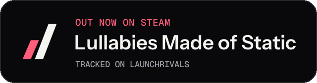 Dark launch badge for Lullabies Made of Static
