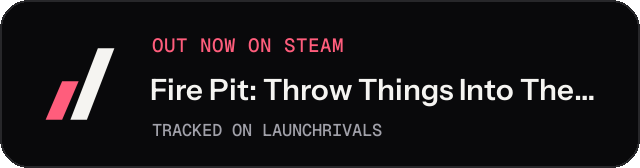 Dark launch badge for Fire Pit: Throw Things Into The Fire