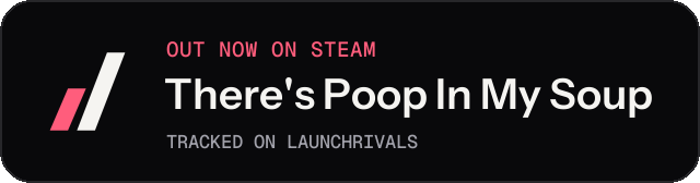 Dark launch badge for There's Poop In My Soup