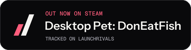 Dark launch badge for Desktop Pet: DonEatFish