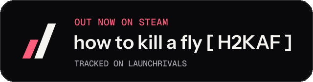 Dark launch badge for how to kill a fly [ H2KAF ]