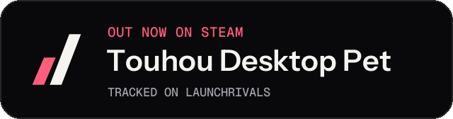 Dark launch badge for Touhou Desktop Pet