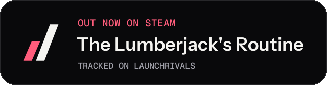 Dark launch badge for The Lumberjack's Routine