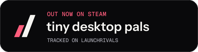 Dark launch badge for tiny desktop pals