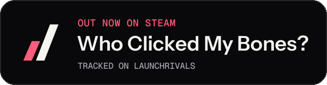 Dark launch badge for Who Clicked My Bones?