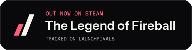 Dark launch badge for The Legend of Fireball