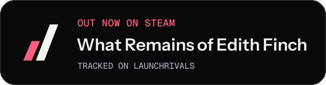 Dark launch badge for What Remains of Edith Finch