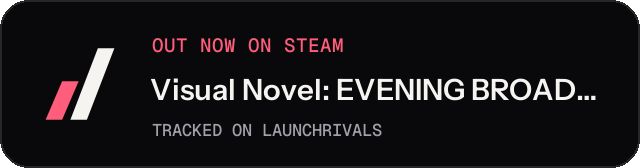 Dark launch badge for Visual Novel: EVENING BROADCAST